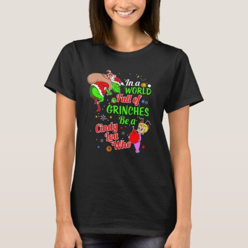 In a World of Grinches Be a Cindy_Lou Who T_Shirt