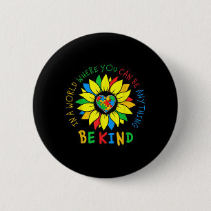 In A World Where You Can Anything Be Kind Autism A Button