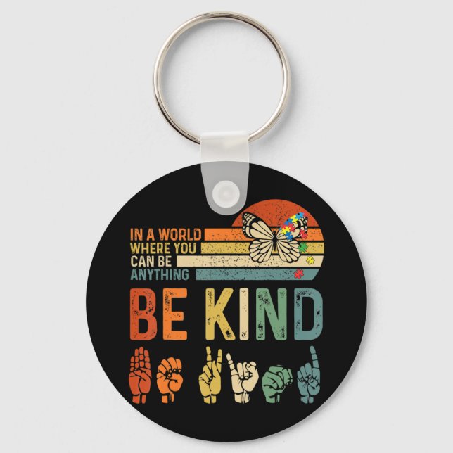 In a world where you can be anything . April 2nd i Keychain (Front)