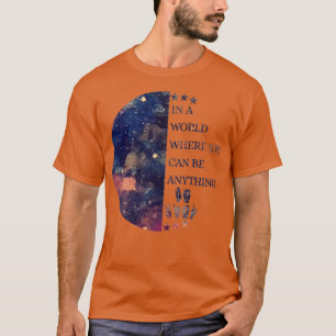 In A World Where You Can Be Anything Be A Deaf T-Shirt