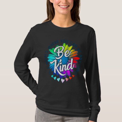 In A World Where You Can Be Anything Be Kind 1 T_Shirt