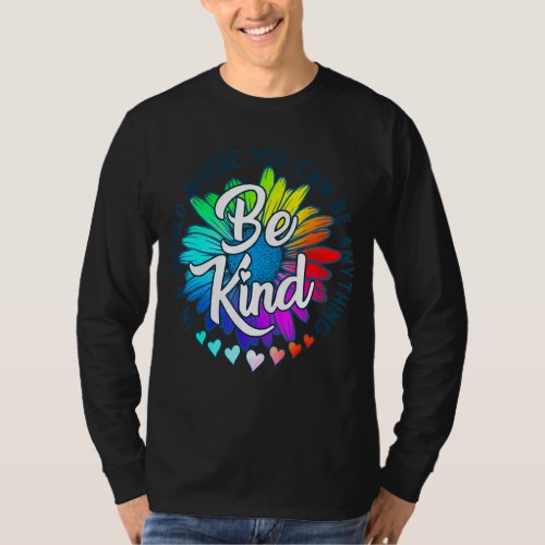 In A World Where You Can Be Anything Be Kind 1 T_Shirt