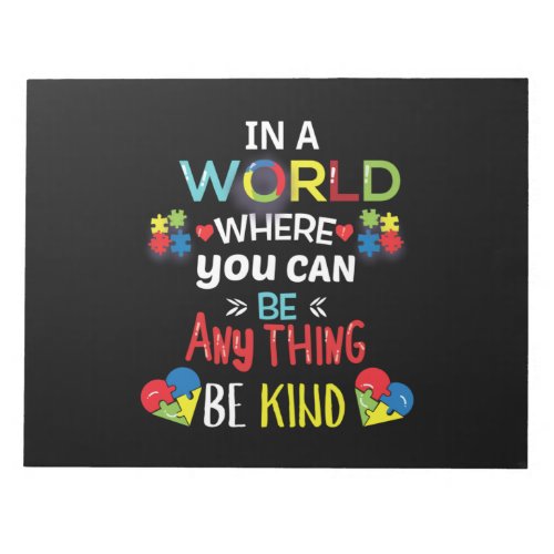 In A World Where You Can Be Anything Be Kind 3p Notepad