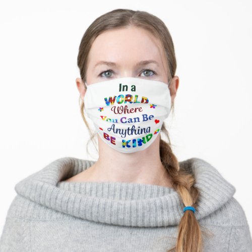 In a WORLD Where You Can Be Anything BE KIND Adult Cloth Face Mask
