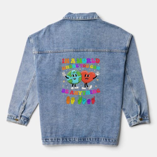 In A World Where You Can Be Anything Be Kind ASL T Denim Jacket