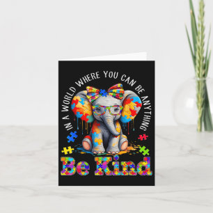 In A World Where You Can Be Anything Be Kind Autis Card