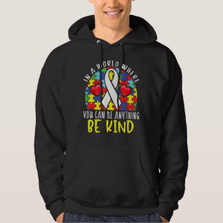 In A World Where You Can Be Anything Be Kind Autis Hoodie