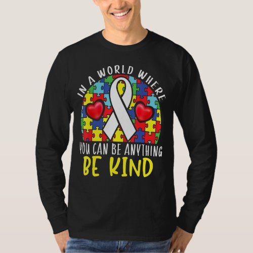 In A World Where You Can Be Anything Be Kind Autis T_Shirt