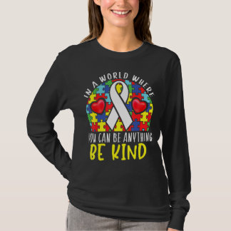 In A World Where You Can Be Anything Be Kind Autis T-Shirt