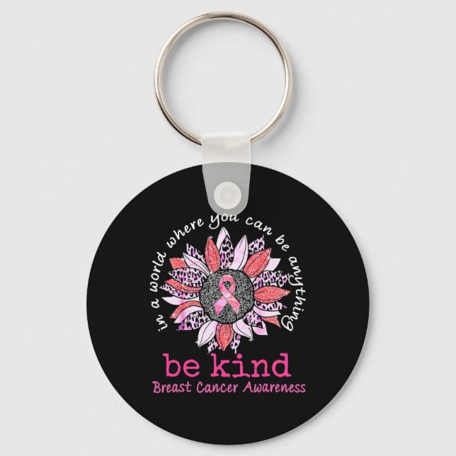 In A World Where You Can Be Anything Be Kind Breas Keychain (Front)