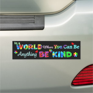 In a WORLD Where You Can Be Anything BE KIND Car Magnet