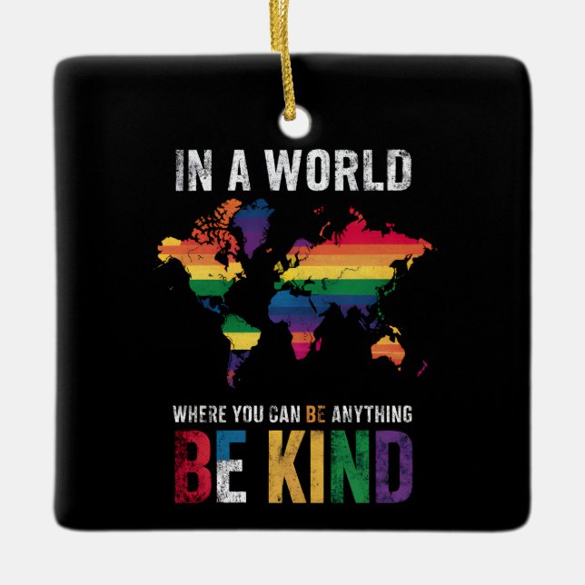 In A World Where You Can Be Anything Be Kind Ceramic Ornament (Front)