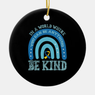 In A World Where You Can Be Anything Be Kind Ceramic Ornament