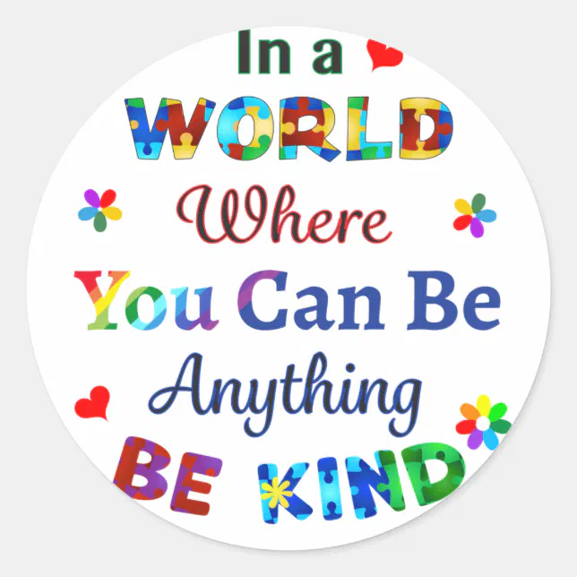In a WORLD Where You Can Be Anything BE KIND Classic Round Sticker | Zazzle