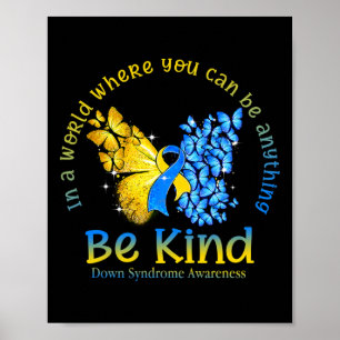 In A World Where You Can Be Anything Be Kind Down Poster