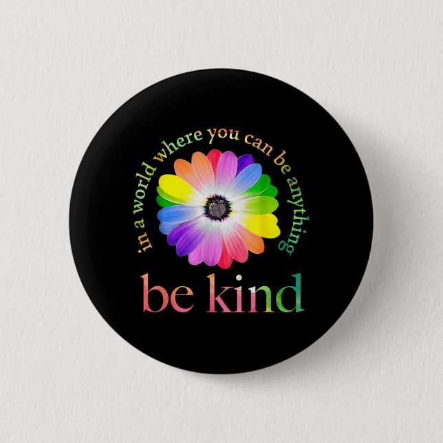 In a world where you can be anything be kind gift  button (Front)