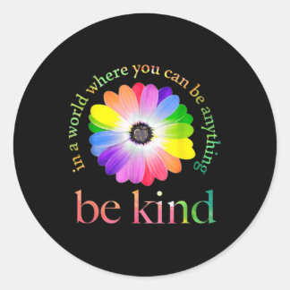 In a world where you can be anything be kind gift  classic round sticker