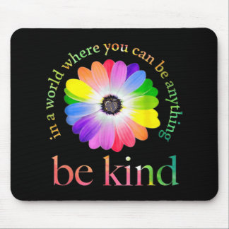 In a world where you can be anything be kind gift  mouse pad