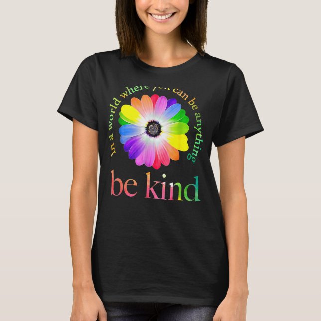 In a world where you can be anything be kind gift T-Shirt (Front)