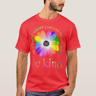 In a world where you can be anything be kind gift T-Shirt