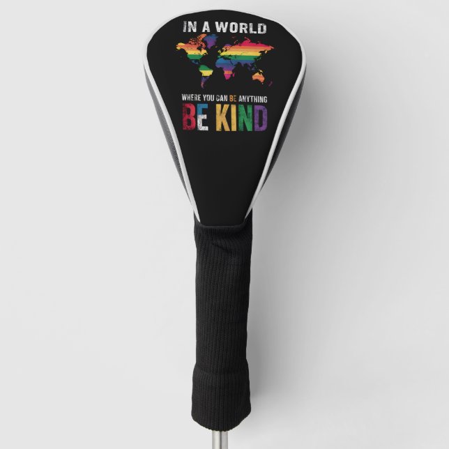 In A World Where You Can Be Anything Be Kind Golf Head Cover (Front)
