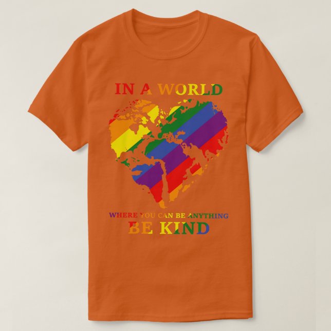 In a world where you can be anything be kind Happy T-Shirt (Design Front)
