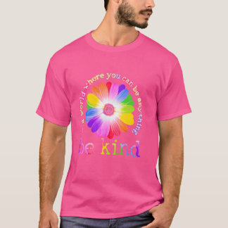 In A World Where You Can Be Anything Be Kind Hippi T-Shirt