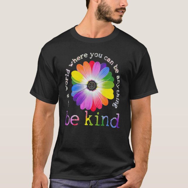 In A World Where You Can Be Anything Be Kind Hippi T-Shirt (Front)