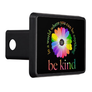 In A World Where You Can Be Anything Be Kind  Hitch Cover