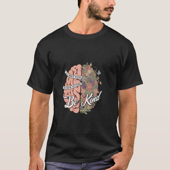 In A World Where You Can Be Anything, Be Kind Insp T-Shirt (Front)