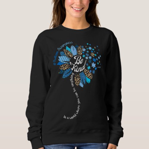 In A World Where You Can Be Anything Be Kind Inspi Sweatshirt