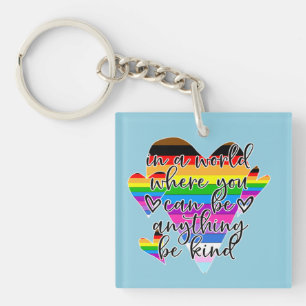 In A World Where You Can Be Anything Be Kind Keychain