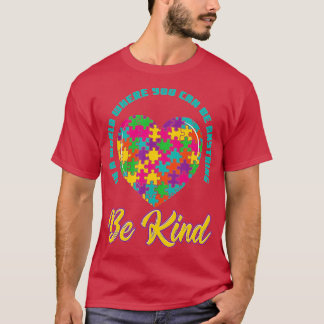 In a World Where You Can Be Anything Be Kind Kind T-Shirt