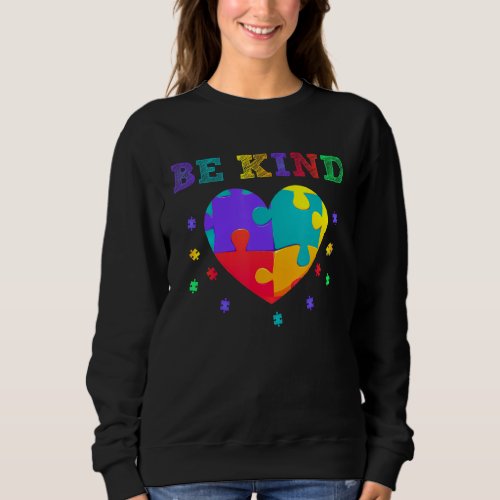 In A World Where You Can Be Anything Be Kind Kindn Sweatshirt