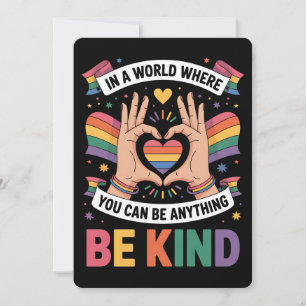In A World Where You Can Be Anything Be Kind LGBTQ Invitation
