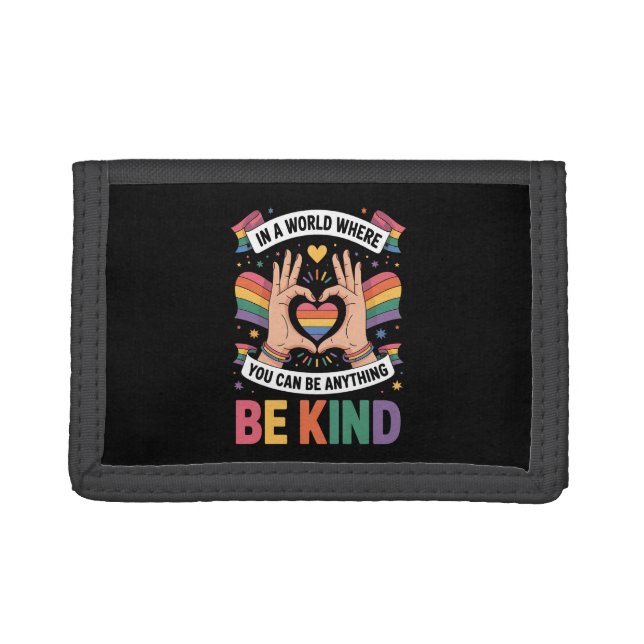 In A World Where You Can Be Anything Be Kind LGBTQ Trifold Wallet (Front)