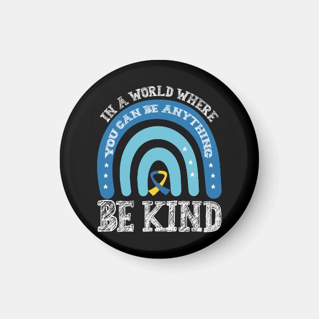 In A World Where You Can Be Anything Be Kind Magnet (Front)