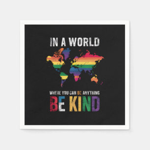 In A World Where You Can Be Anything Be Kind Napkins