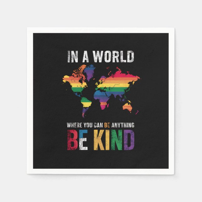 In A World Where You Can Be Anything Be Kind Napkins (Front)