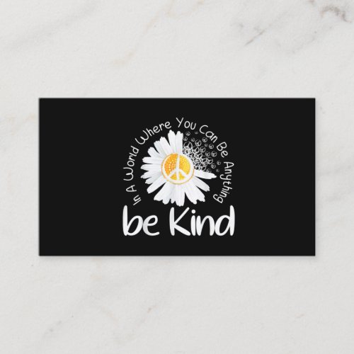 In a world where you can be anything be kind peace business card