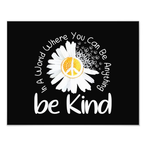 In a world where you can be anything be kind peace photo print
