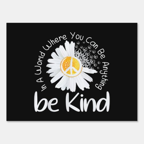 In a world where you can be anything be kind peace sign