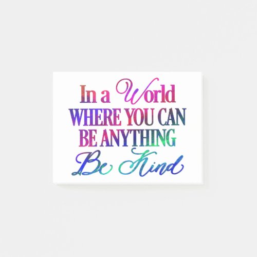In a World Where You can Be Anything _ Be Kind Post_it Notes