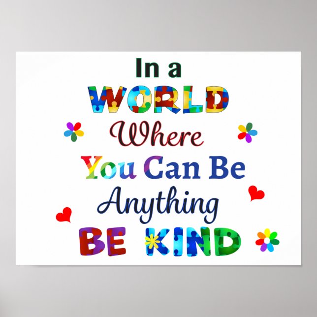 In a WORLD Where You Can Be Anything BE KIND Poster (Front)