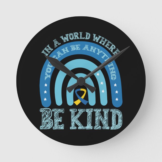 In A World Where You Can Be Anything Be Kind Round Clock (Front)