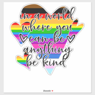 In A World Where You Can Be Anything Be Kind Sticker