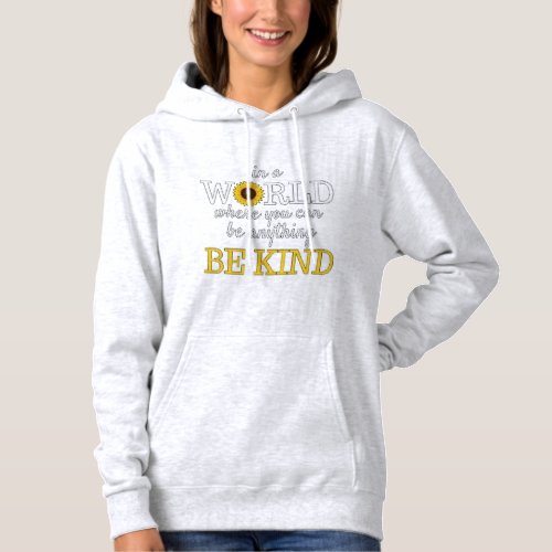 in a world where you can be anything be kind sunfl hoodie
