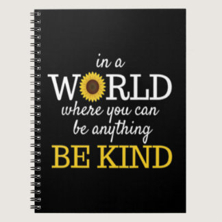 in a world where you can be anything be kind sunfl notebook