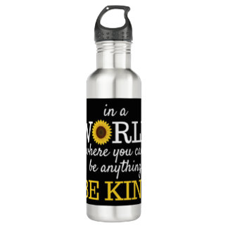 in a world where you can be anything be kind sunfl stainless steel water bottle