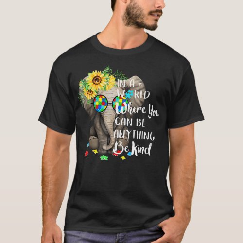 In A World Where You Can Be Anything Be Kind T_Shirt